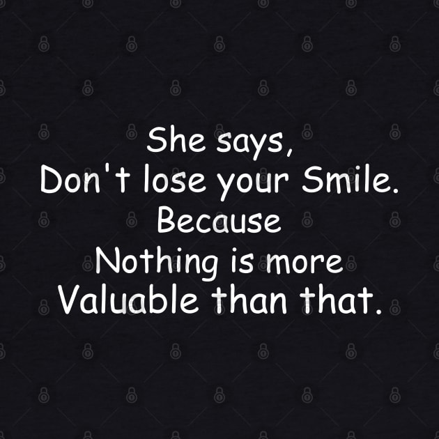 Dont lose your Smile. Because Nothing is more Valuable than that by Jackson Williams